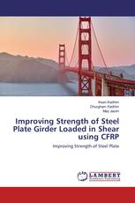 Improving Strength of Steel Plate Girder Loaded in Shear using CFRP