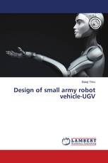 Design of small army robot vehicle-UGV