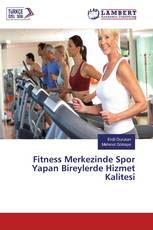 Fitness Merkezinde Spor Yapan Bireylerde Hizmet Kalitesi