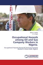 Occupational Hazards among Oil and Gas Company Workers in Nigeria.