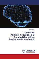 Gambling Addiction,Responsible Gaming&Gambling Environment in Albania