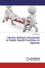 Service Delivery Standards in Public Health Facilities in Uganda