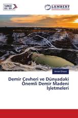 Demir Cevheri ve Dünyadaki Önemli Demir Madeni İşletmeleri