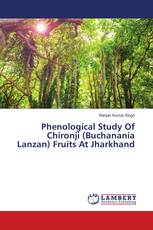 Phenological Study Of Chironji (Buchanania Lanzan) Fruits At Jharkhand