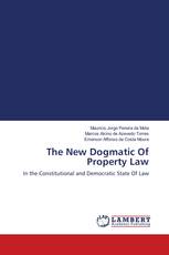 The New Dogmatic Of Property Law