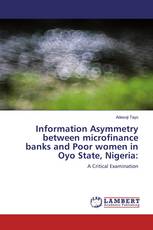 Information Asymmetry between microfinance banks and Poor women in Oyo State, Nigeria: