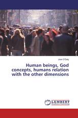 Human beings, God concepts, humans relation with the other dimensions
