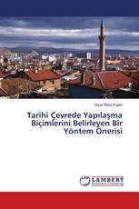 Tarihi Çevrede Yapılaşma Biçimlerini Belirleyen Bir Yöntem Önerisi