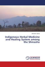 Indigenous Herbal Medicine and Healing System among the Shinasha