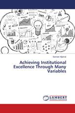 Achieving Institutional Excellence Through Many Variables