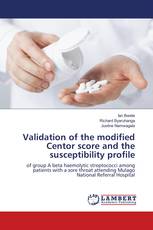 Validation of the modified Centor score and the susceptibility profile