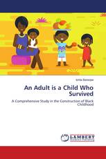 An Adult is a Child Who Survived