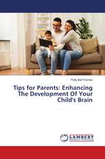 Tips for Parents: Enhancing The Development Of Your Child's Brain