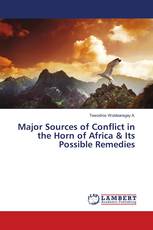 Major Sources of Conflict in the Horn of Africa & Its Possible Remedies