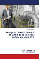 Design & Thermal Analysis of Single Tube in a Heat Exchanger using CFD