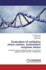 Evaluation of oxidative stress marker, antioxidant enzymes status