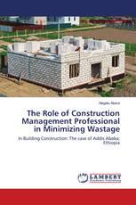 The Role of Construction Management Professional in Minimizing Wastage