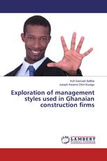 Exploration of management styles used in Ghanaian construction firms