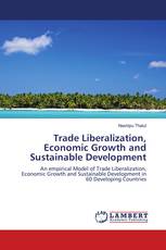 Trade Liberalization, Economic Growth and Sustainable Development