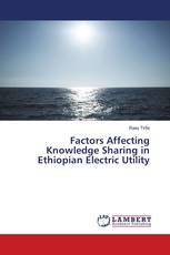 Factors Affecting Knowledge Sharing in Ethiopian Electric Utility