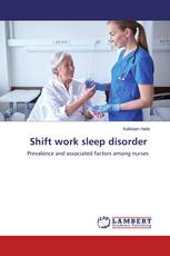 Shift work sleep disorder