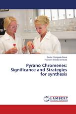 Pyrano Chromenes: Significance and Strategies for synthesis