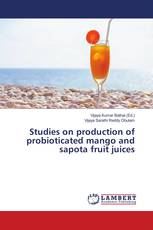 Studies on production of probioticated mango and sapota fruit juices