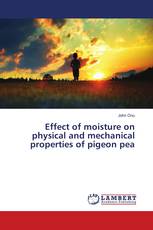 Effect of moisture on physical and mechanical properties of pigeon pea