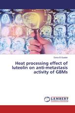 Heat processing effect of luteolin on anti-metastasis activity of GBMs