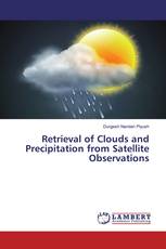 Retrieval of Clouds and Precipitation from Satellite Observations