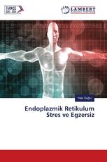 Endoplazmik Retikulum Stres ve Egzersiz