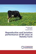 Reproductive and lactation performance of HF cows at Holetta Farm