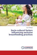 Socio-cultural factors influencing exclusive breastfeeding practices