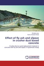 Effect of fly ash and silpozz in crusher dust based concrete