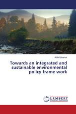 Towards an integrated and sustainable environmental policy frame work