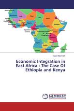 Economic Integration in East Africa : The Case Of Ethiopia and Kenya