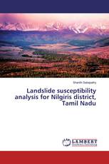 Landslide susceptibility analysis for Nilgiris district, Tamil Nadu