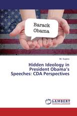 Hidden Ideology in President Obama’s Speeches: CDA Perspectives