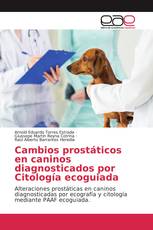 Cambios prostáticos en caninos diagnosticados por Citología ecoguiada