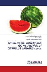 Antimicrobial Activity and GC MS Analysis of CITRULLUS LANATUS seeds