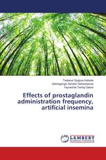 Effects of prostaglandin administration frequency, artificial insemina
