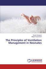 The Principles of Ventilation Management in Neonates