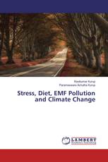 Stress, Diet, EMF Pollution and Climate Change