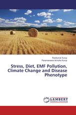 Stress, Diet, EMF Pollution, Climate Change and Disease Phenotype