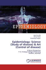 Epidemiology: Science (Study of disease) & Art (Control of disease)