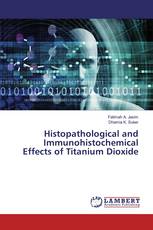 Histopathological and Immunohistochemical Effects of Titanium Dioxide