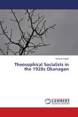 Theosophical Socialists in the 1920s Okanagan