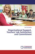 Organisational Support, Teachers' Job Satisfaction and Commitment