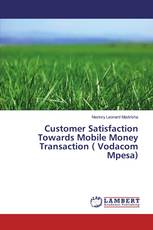 Customer Satisfaction Towards Mobile Money Transaction ( Vodacom Mpesa)