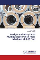 Design and Analysis of Multipurpose Punch Press Machine of 0.89 Ton